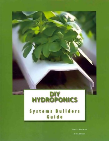 DIY Hydroponics: System Builders Guide 3rd Addition (3rd Edition) by ...